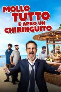 Брошу всё и открою чирингито / Mollo tutto e apro un chiringuito (2021)