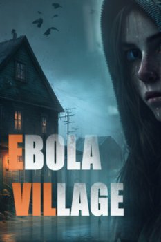Ebola Village (2025) RePack от Decepticon