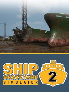 Ship Graveyard Simulator 2 (2023) RePack от FitGirl