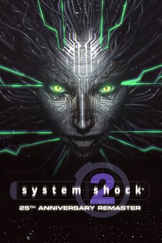 System Shock 2: 25th Anniversary Remaster (2025) RePack от Yaroslav98