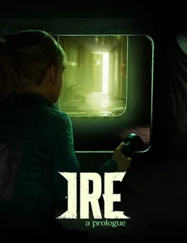Ire: A Prologue (2025) RePack от Chovka