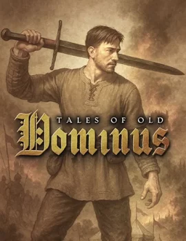 Tales of Old: Dominus (2025) RePack от Chovka