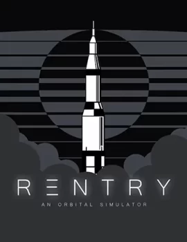 Reentry - A Space Flight Simulator (2025) RePack от Chovka