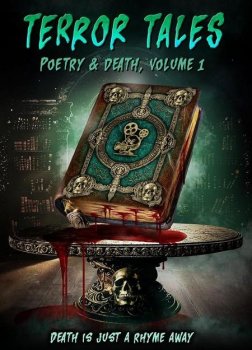 трашные истории: Поэзия и смерть. Том 1 / Terror Tales: Poetry & Death Volume 1 (2025)