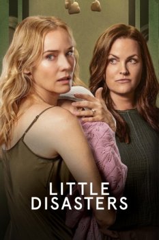 Маленькие катастрофы / Little Disasters (2025)