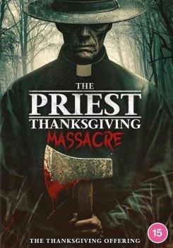 Священник: Резня в День благодарения / The Priest: Thanksgiving Massacre (2025)
