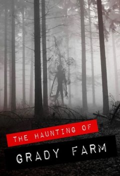 Призраки фермы Грейди / The Haunting of Grady Farm (2019)