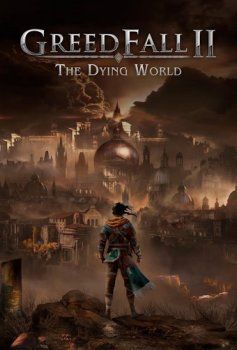 GreedFall: The Dying World (2026) RePack от HardwareMining