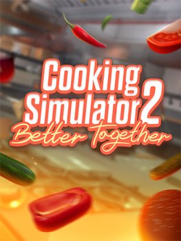 Cooking Simulator 2: Better Together (2026) RePack от FitGirl