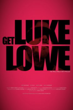 Достать Люка Лоу / Get Luke Lowe (2020)