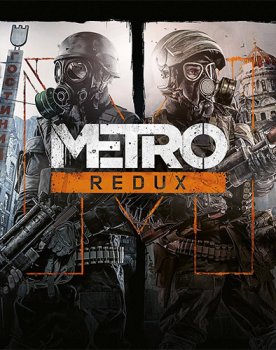 Metro Redux: Dilogy (2014) RePack от Decepticon